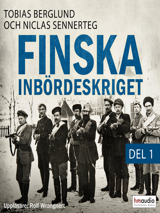 Titeldetaljer för Finska inbördeskriget del 1 av Niclas Sennerteg - Tillgänglig